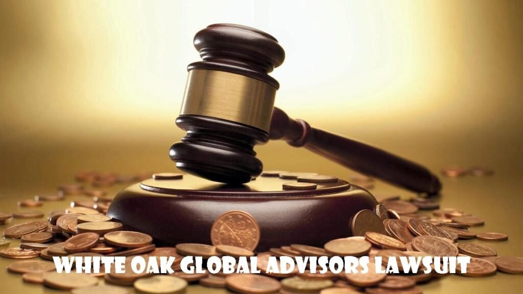 White Oak Global Advisors Lawsuit