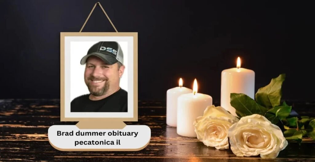 Brad Dummer Obituary Pecatonica IL